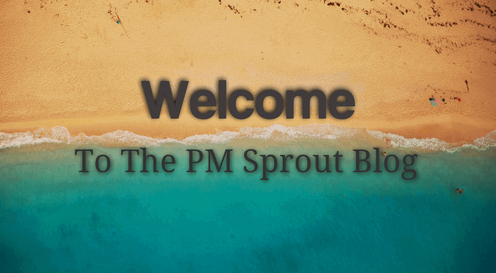 Welcome to PM Sprout Blog